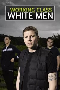 watch-Working Class White Men