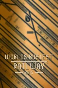 watch-World’s Busiest Railway 2015