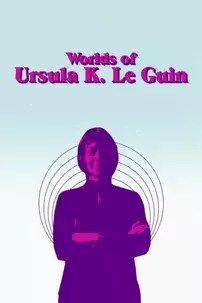 watch-Worlds of Ursula K. Le Guin