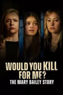 watch-Would You Kill for Me? The Mary Bailey Story