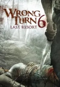 watch-Wrong Turn 6: Last Resort