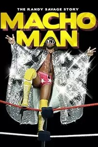 watch-WWE: Macho Man – The Randy Savage Story