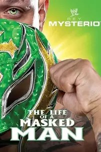 watch-WWE: Rey Mysterio – The Life of a Masked Man