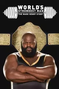 watch-WWE: World’s Strongest Man: The Mark Henry Story