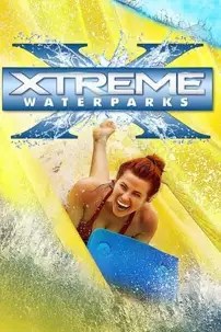 watch-Xtreme Waterparks
