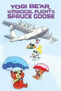 watch-Yogi Bear and the Magical Flight of the Spruce Goose