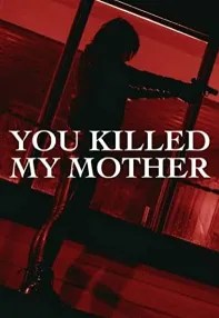 watch-You Killed My Mother