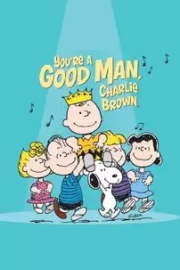 watch-You’re a Good Man, Charlie Brown